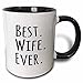 3dRose (mug_151521_4) Best Wife Ever - fun romantic married wedded love gifts for her for anniversary or Valentines day - Two Tone Black Mug, 11oz