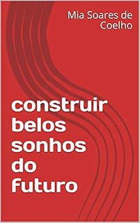 Livro construir belos sonhos do futuro