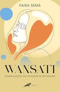 Livro WANSATI, Deambulações nas Estações de Ser Mulher