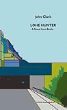 Lone Hunter, Clark, John, 0976438828