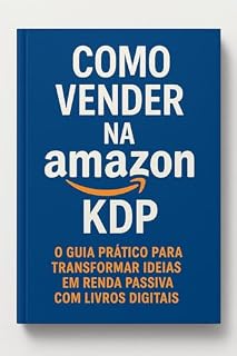 Livro Guia para iniciantes sobre publicação na Amazon KDP - Edição 2025 (Guias de publicação no Amazon KDP)