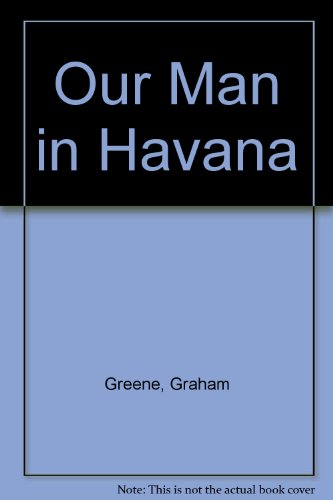 Our Man in Havana -  Greene, Graham