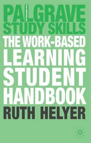 The Work-Based Learning Student Handbook (Palgrave Study Skills)