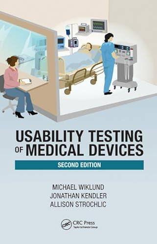 Download Usability Testing of Medical Devices, Second Edition PDF