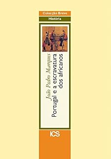 Livro Portugal e a Escravatura dos Africanos