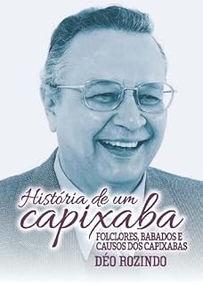 Livro Histórias de um capixaba: Folclores Babados e Causos dos Capixabas