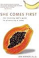 She Comes First: The Thinking Man's Guide to Pleasuring a Woman (Kerner)