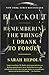Blackout: Remembering the Things I Drank to Forget primary