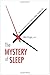The Mystery of Sleep: Why a Good Night's Rest Is Vital to a Better, Healthier Life by Meir Kryger M.D.