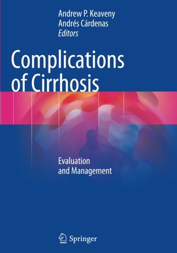 Complications of Cirrhosis: Evaluation and Management Complications of Cirrhosis: Evaluation and Management