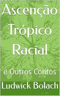 Livro Ascenção Trópico Racial: e Outros Contos
