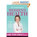 Dr. Carol's Guide to Women's Health: Take Charge of Your Physical and Emotional Well-Being