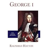 George I (The English Monarchs Series)