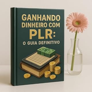 Livro Ganhando dinheiro com PLR: O guia definitivo