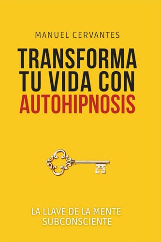 Transforma tu vida con autohipnosis: Hipnosis