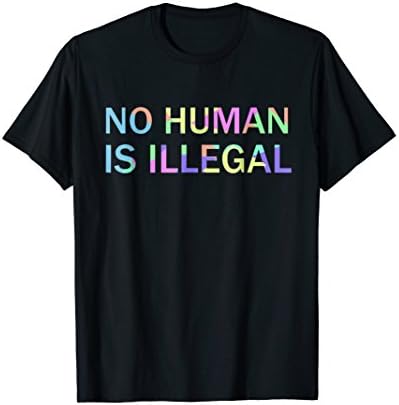 No Human is Illegal Pro Immigration T-Shirt