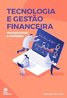 Livro Tecnologia e gestão financeira:: reconstruindo a realidade