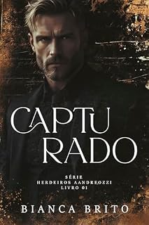 Livro CAPTURADO: Série dos Herdeiros Aandreozzi - Livro 01