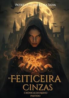 Livro A Feiticeira de Cinzas: Crônicas do Reino Partido