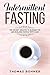 Intermittent Fasting: The Secret Weapon to Burning Fat and Building Muscle With Ease by Thomas Rohmer