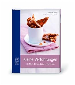Kleine Verfuhrungen Geschenkset 30 Mini Desserts Leckereien Amazon De Andre Noemie Guedes Valery Bucher