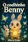 Livro O coelhinho Benny: O que mais tememos pode se tornar uma experiência bela e mágica.