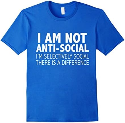 Men's I am not Anti-Social Just Selective Shirt Grumpy Sarcastic Large Royal Blue