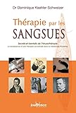 Thérapie par les sangsues : Secrets et bienfaits de l'hirudothérapie by 