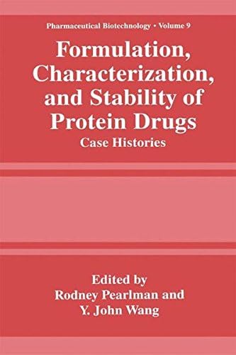 Formulation, Characterization, and Stability of Protein Drugs: Case Histories (Pharmaceutical Biotechnology)