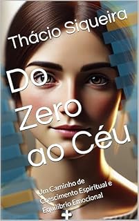 Livro Do Zero ao Céu: Um Caminho de Crescimento Espiritual e Equilíbrio Emocional