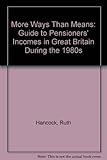 Image de More Ways Than Means: Guide to Pensioners' Incomes in Great Britain During the 1980s