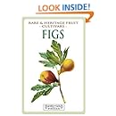 Figs: Rare and Heritage Fruit Cultivars #13 (Rare and Heritage Fruit Set 1: Cultivars) (Volume 13)