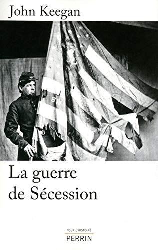 La guerre de Sécession by John Keegan