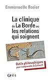 La clinique de La Borde ou les relations qui soignent (Etudes, recherches, actions en santé mentale by 