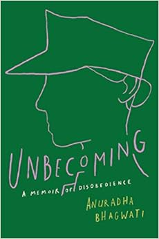 Unbecoming: A Memoir of Disobedience Unbecoming: A Memoir of Disobedience