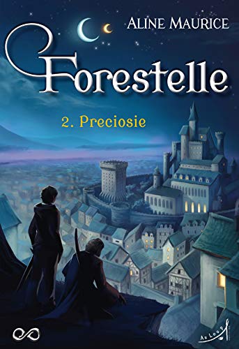 Forestelle - Tome 2: Preciosie (French Edition) by Aline Maurice
