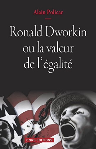 Ronald Dworkin ou La valeur de l'égalité