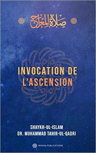 Amazon Fr Invocation De L Ascension Ul Qadri Dr Muhammad Tahir Ashfaq Shuaib Al Qadri Tasneem Sadiq Khawaja Adile Livres Amazon Fr Invocation De L Ascension Ul Qadri Dr Muhammad Tahir Ashfaq Shuaib Al Qadri Tasneem Sadiq Khawaja Adile Livres