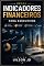 Livro Indicadores Financeiros Para Executivo: Guia Completo Para Tomada De Decisão Estratégica Para Investimentos, Finanças e Negócios