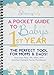 Raising Baby: A Pocket Guide to Baby's 1st Year