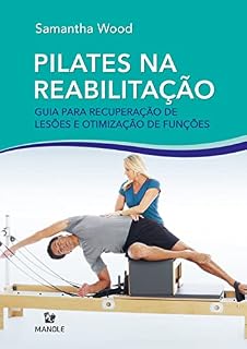Livro Pilates na reabilitação: guia para recuperação de lesões e otimização das funções