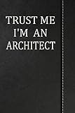 Trust Me I'm an Architect: Weekly Planner Calendar yearly 365 Notebook 120 pages 6