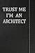 Trust Me I'm an Architect: Weekly Planner Calendar yearly 365 Notebook 120 pages 6
