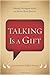 Talking Is a Gift: Communication Skills for Women by Rhonda Harrington Kelley, Monica Rose Brennan