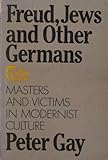 Front cover for the book Freud, Jews and Other Germans: Masters and Victims in Modernist Culture by Peter Gay