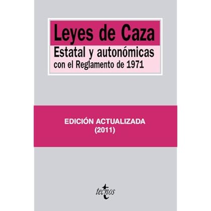 Leyes de Caza: Estatal y autonómicas con el Reglamento de 1971 (Derecho - Biblioteca De Textos Legales)