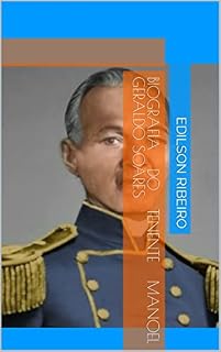 Livro BIOGRAFIA DO TENENTE MANOEL GERALDO SOARES