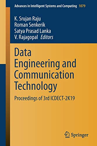 Data Engineering and Communication Technology: Proceedings of 3rd ICDECT-2K19 (Advances in Intellige Data Engineering and Communication Technology: Proceedings of 3rd ICDECT-2K19 (Advances in Intellige