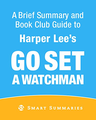 Go Set a Watchman by Harper Lee - Brief Summary and Book Club Guide