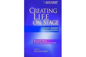Creating Life on Stage: A Director's Approach to Working with Actors
